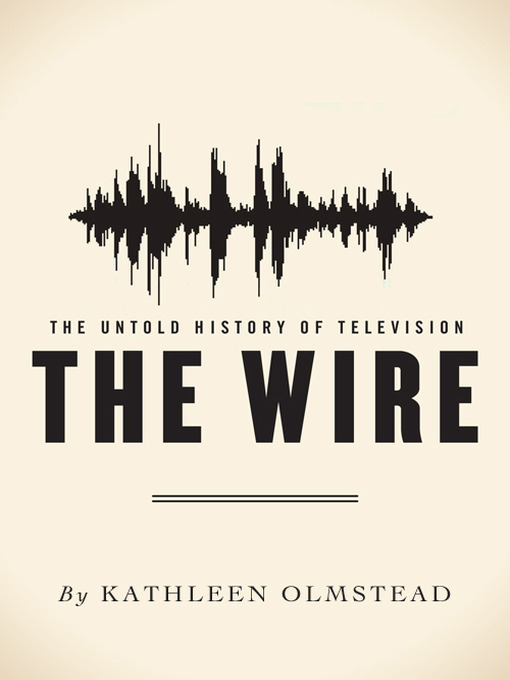 Title details for The Wire by Kathleen Olmstead - Available